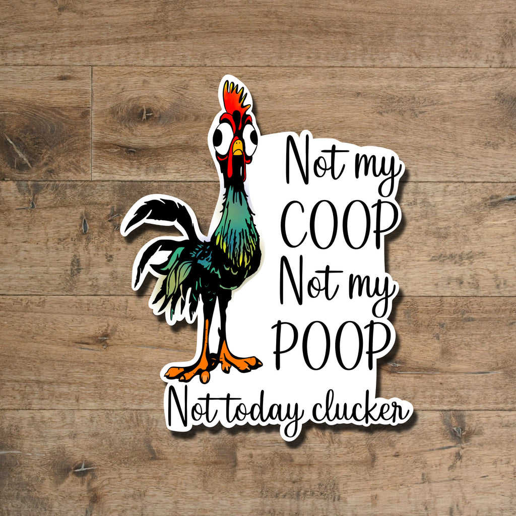 Not Today Clucker Sticker: Funny Chicken Farmer Gift, Waterproof Vinyl Decal