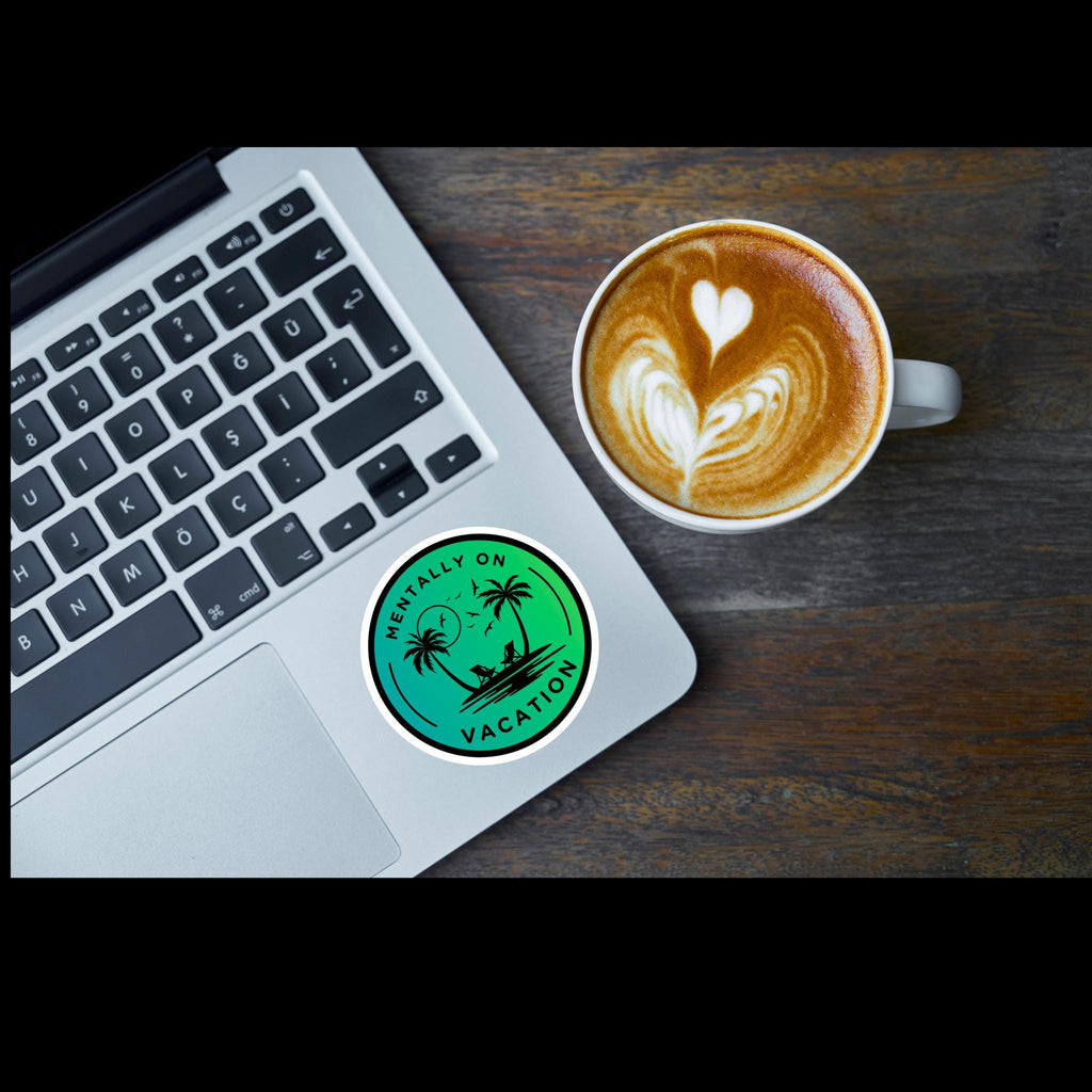 Mentally on Vacation Sticker - Waterproof decals for laptops, mirrors, tumblers, and more