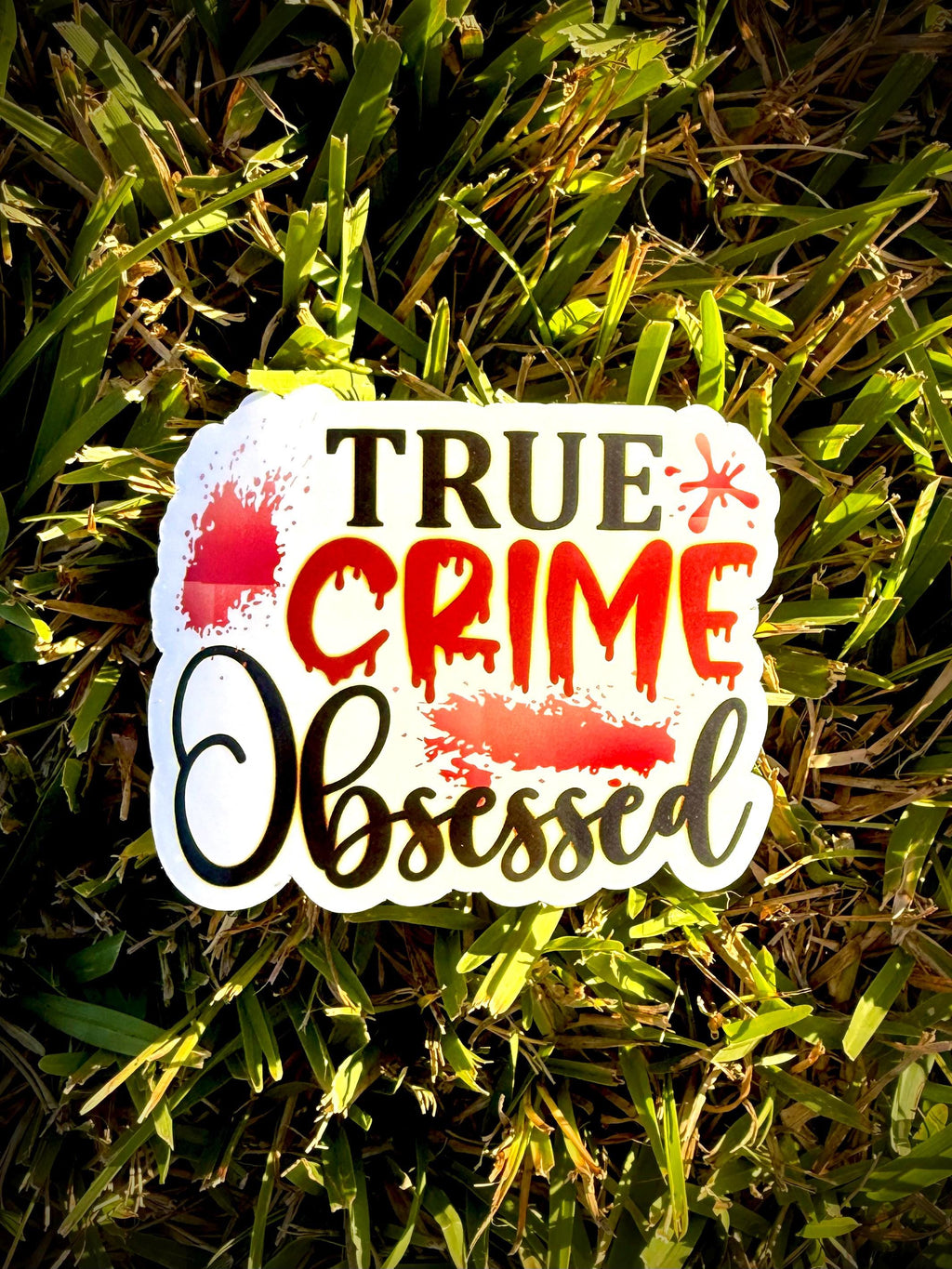 True Crime Obsessed Vinyl Waterproof Sticker