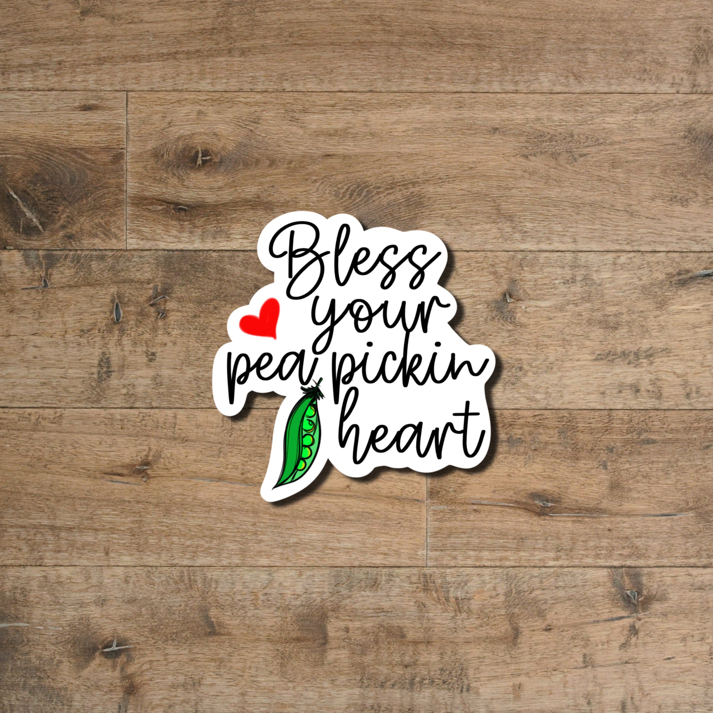 Bless Your Pea Pickin’ Heart Sticker - Waterproof Vinyl Decal