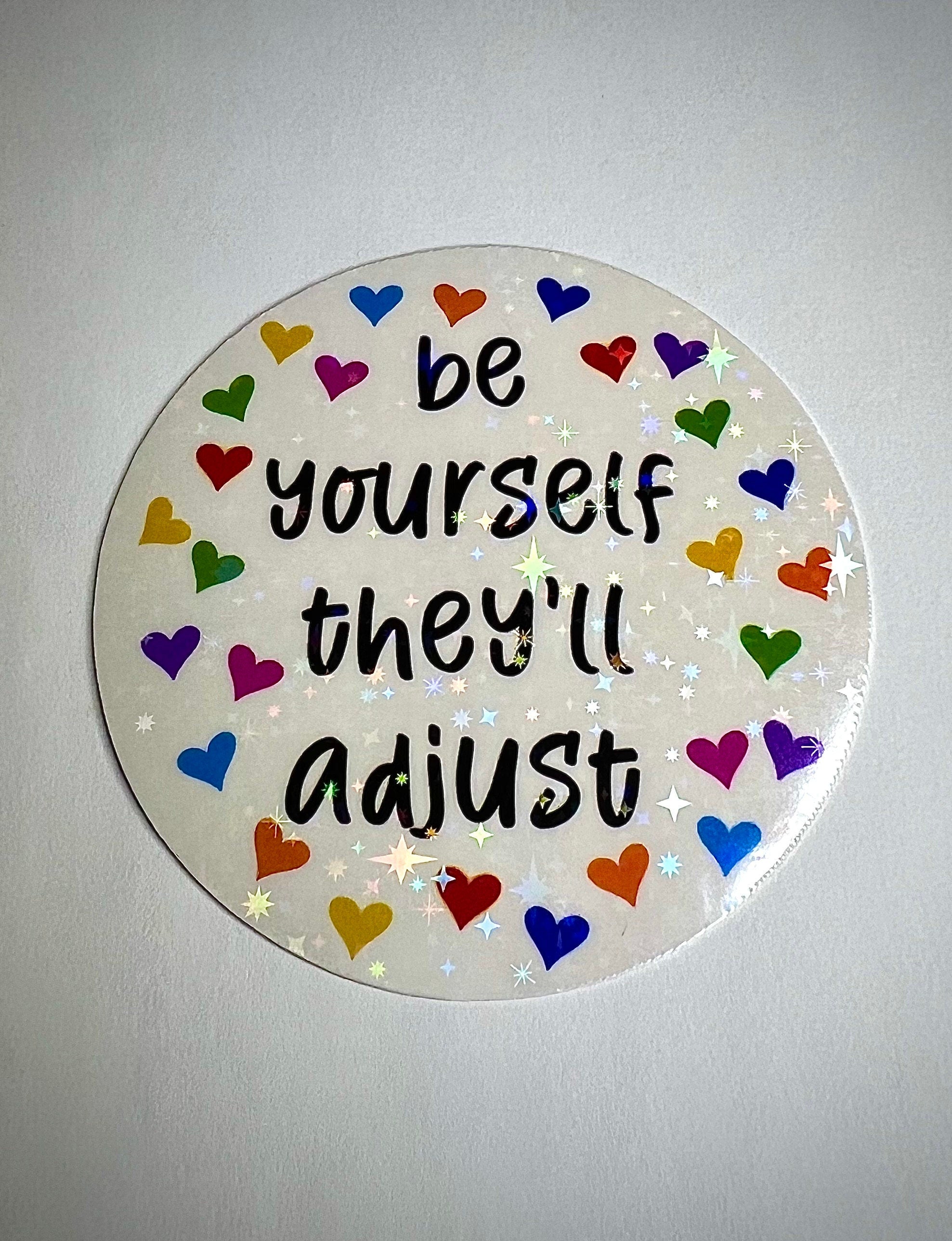 Be yourself sticker - waterproof vinyl decal for laptops, notebooks, tumblers, and more