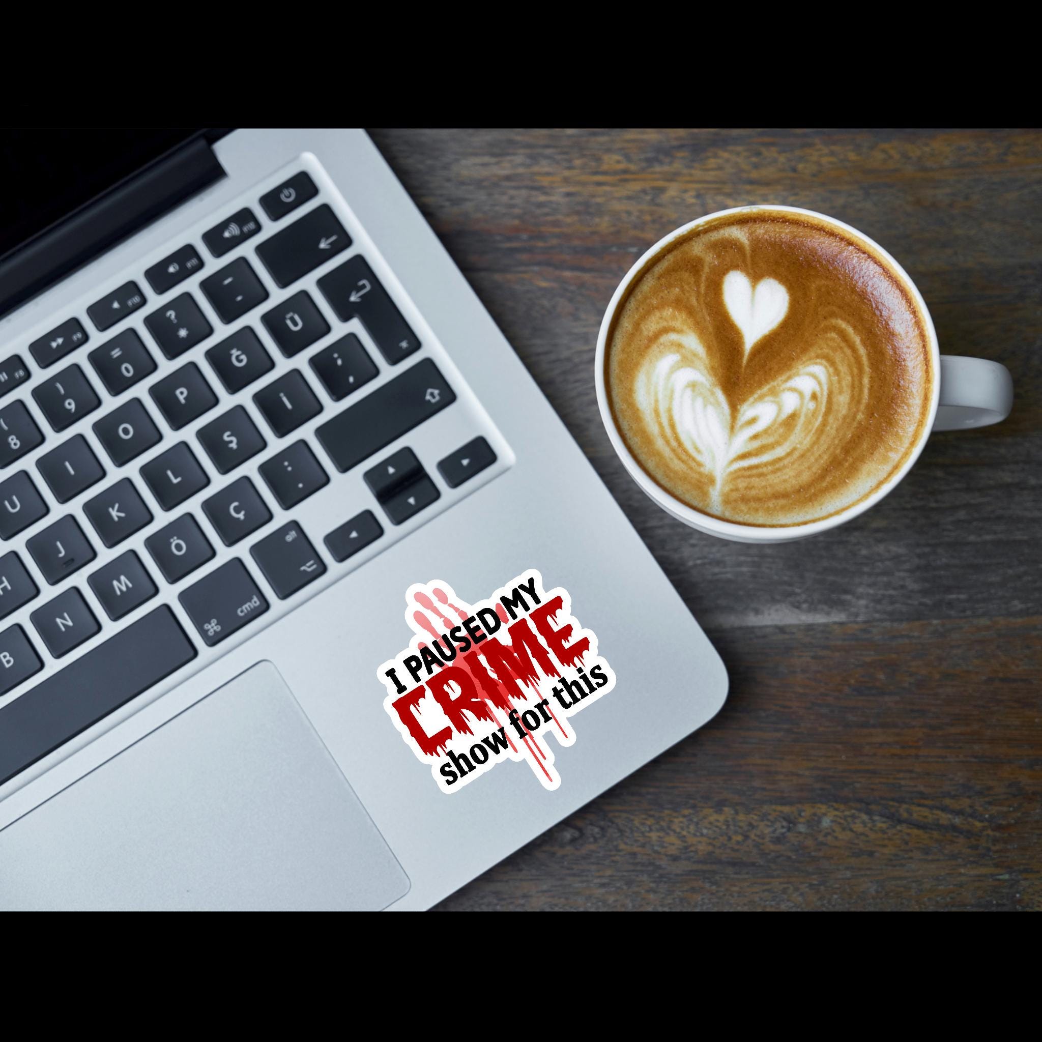 I Pause My Crime Show for This -  True Crime Waterproof Vinyl Sticker