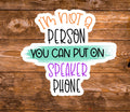 Not a person you can put on speaker phone - Waterproof decals for laptops, mirrors, tumblers, and more