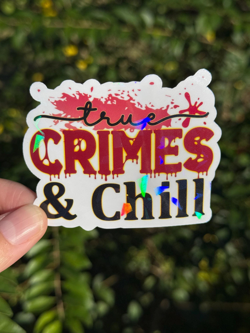 True Crimes and Chill - Vinyl Waterproof Sticker