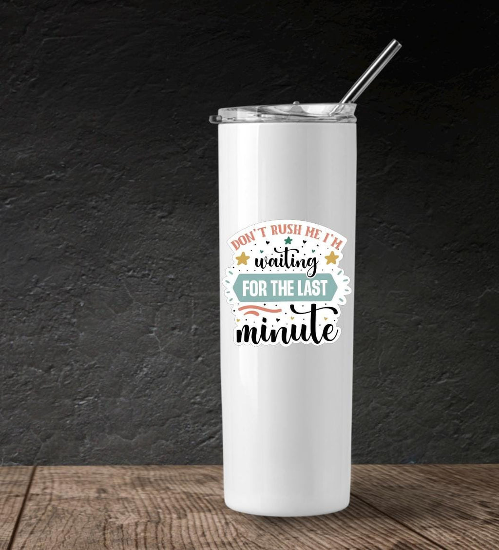 Procrastination Sticker - "Don't Rush Me" Waterproof Vinyl Decal