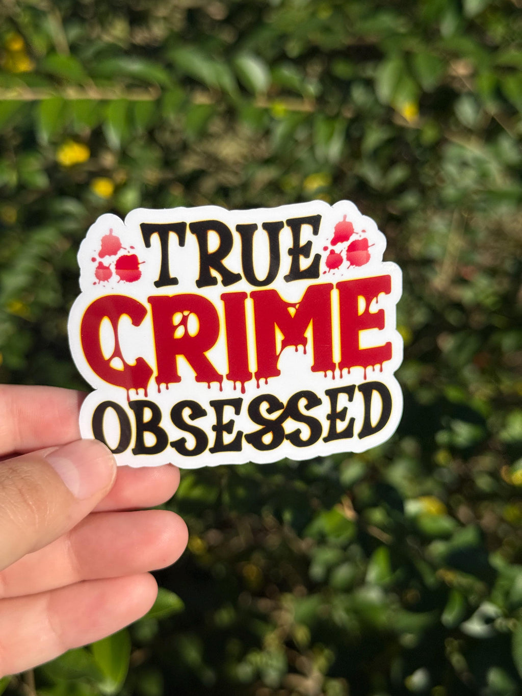 True Crime Obsessed Vinyl Waterproof Sticker
