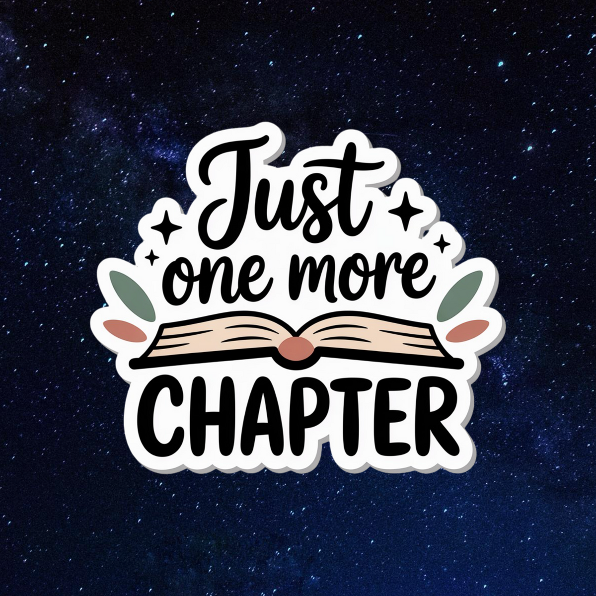 Just One More Chapter Vinyl Sticker | Laptop decal | Water bottle sticker