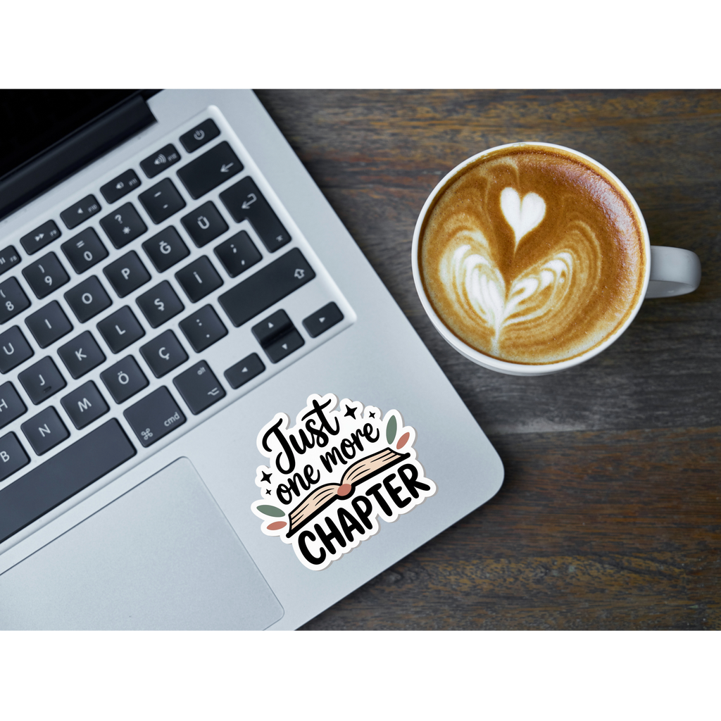 Just One More Chapter Vinyl Sticker | Laptop decal | Water bottle sticker
