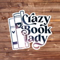 Crazy Book Lady Sticker | Book Lover Vinyl Sticker | Reader Gift | Bookish Sticker | Literary Sticker | Book Nerd Decal