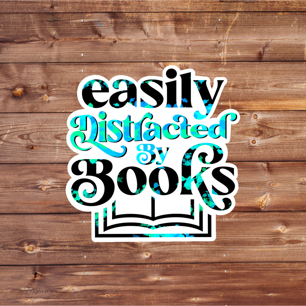 Easily Distracted by Books Sticker | Funny Book Lover Sticker | Bookish Sticker| Reader Gift | Bookworm Vinyl Sticker | Reading Sticker