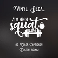 Aim High Squat Low Funny Gym Vinyl Decal