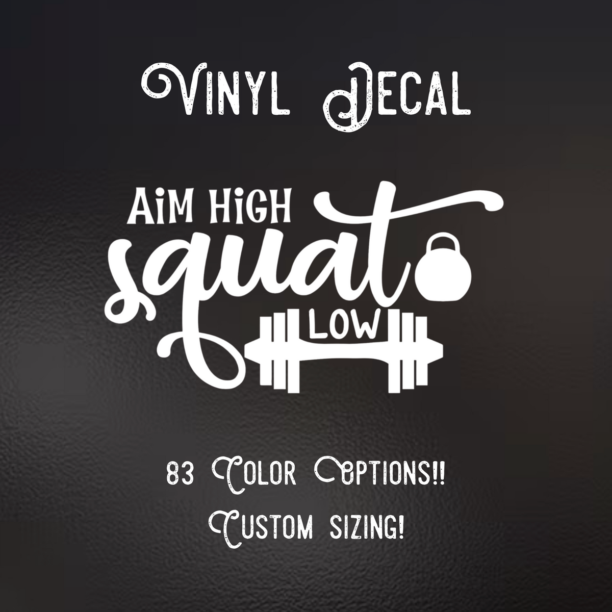 Aim High Squat Low Funny Gym Vinyl Decal