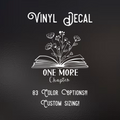 One More Chapter Decal | 83 Color Choices| Indoor/Outdoor Use