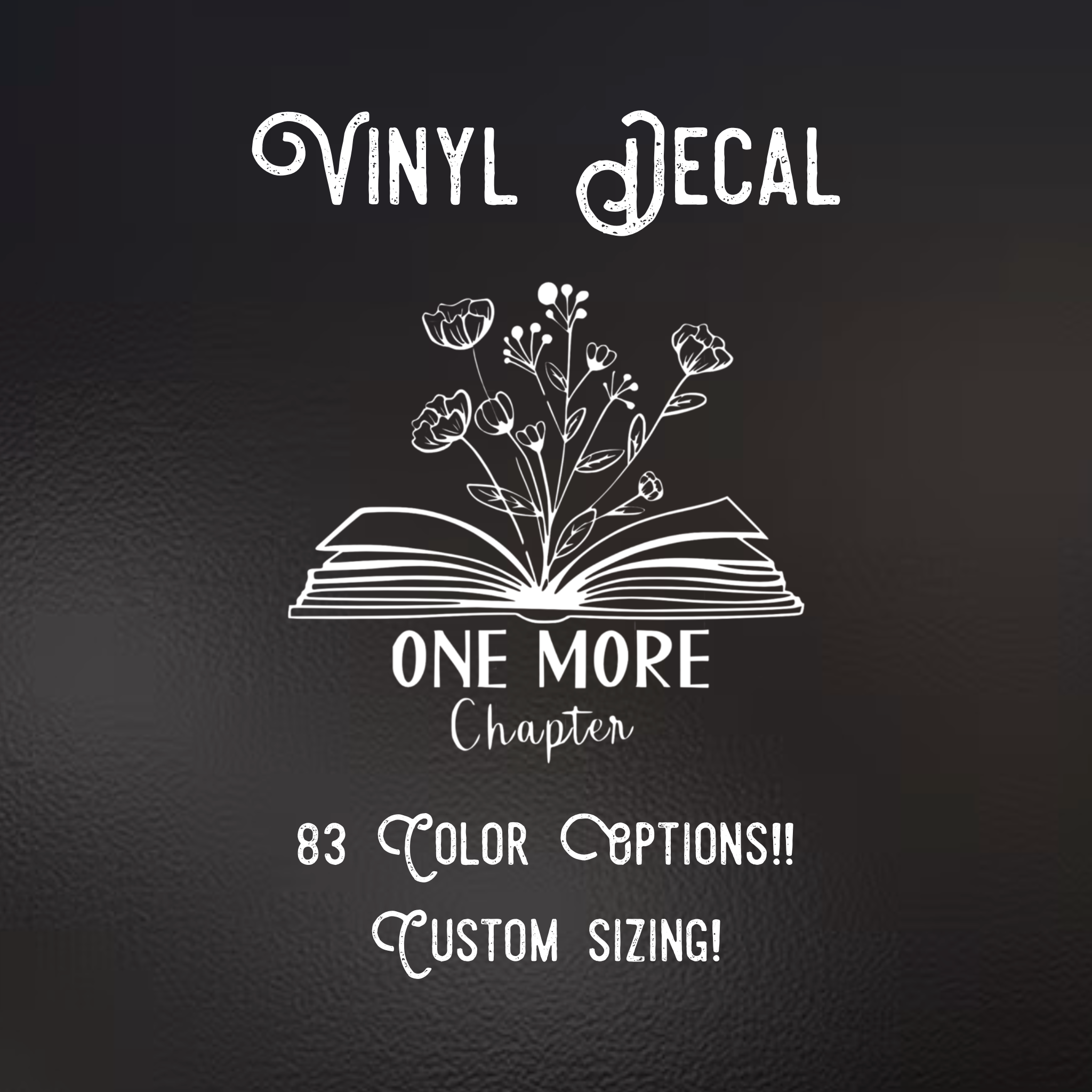 One More Chapter Decal | 83 Color Choices| Indoor/Outdoor Use