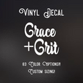 Grace and grit Decal | 83 Color Choices| Indoor/Outdoor Use