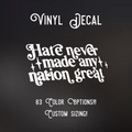 Hate Never Made Any Nation Great Decal | 83 Color Choices| Indoor/Outdoor Use