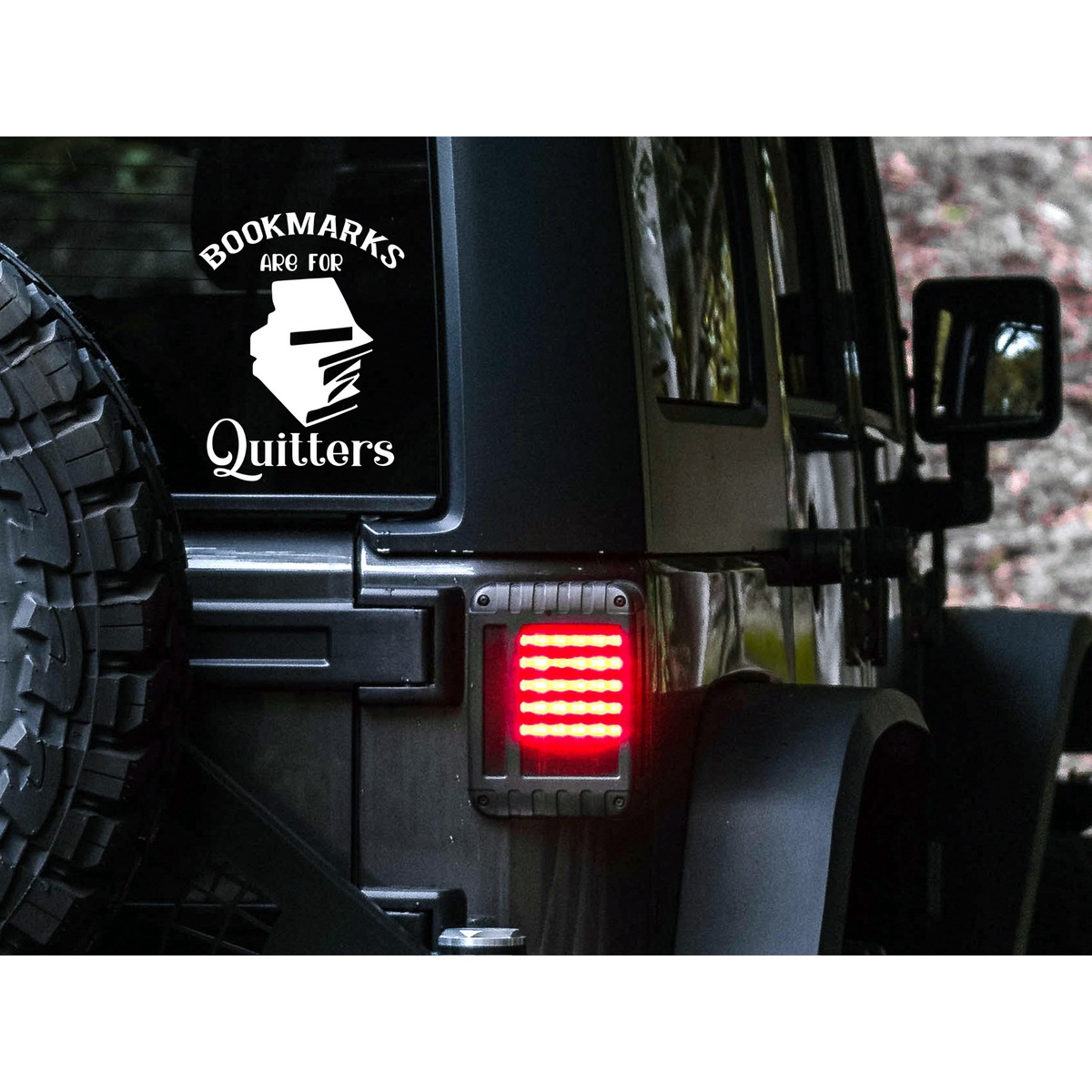 Bookmarks are for quitters Decal | 83 Color Choices| Indoor/Outdoor Use