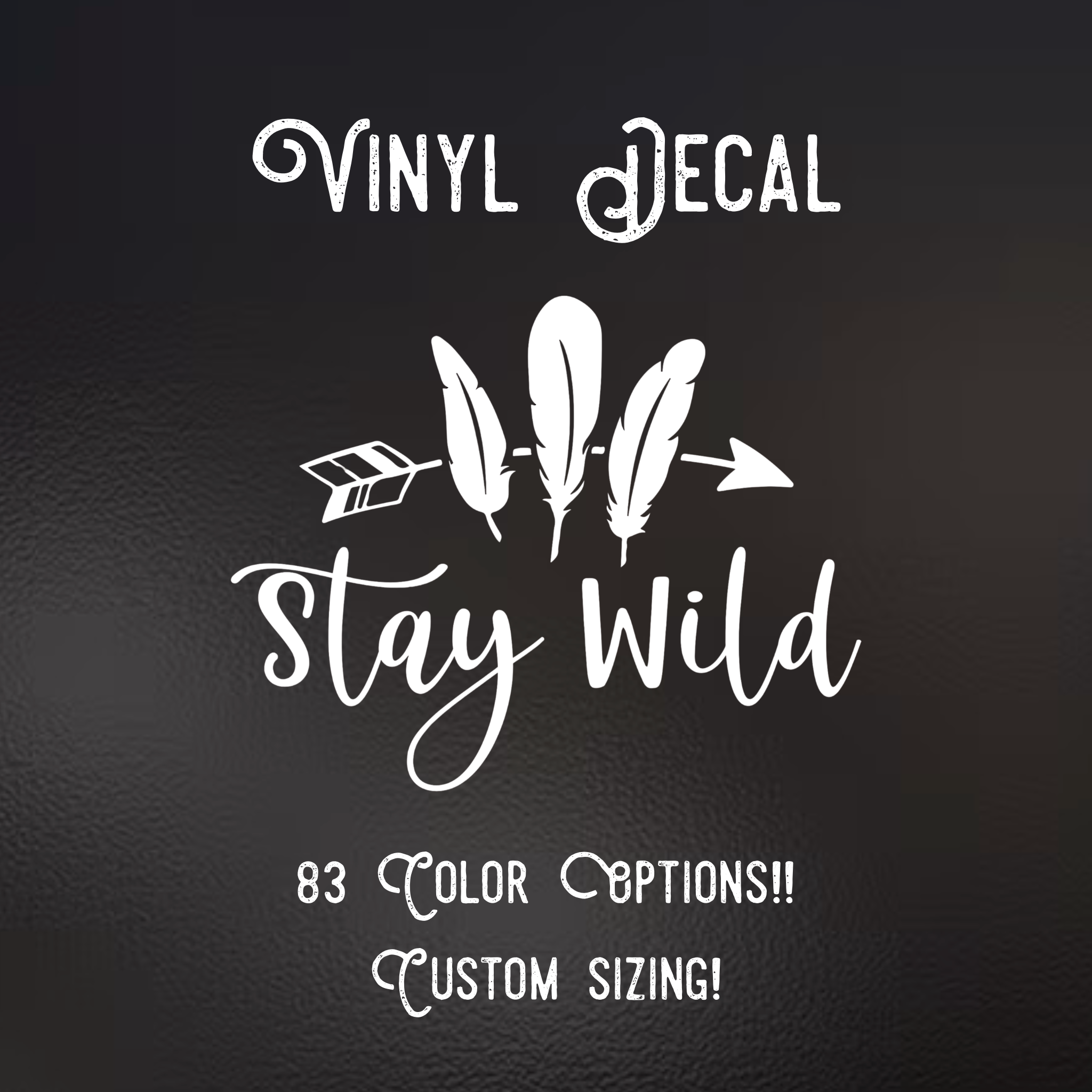 Stay Wild Vinyl decal | 83 Color Choices| Indoor/Outdoor Use