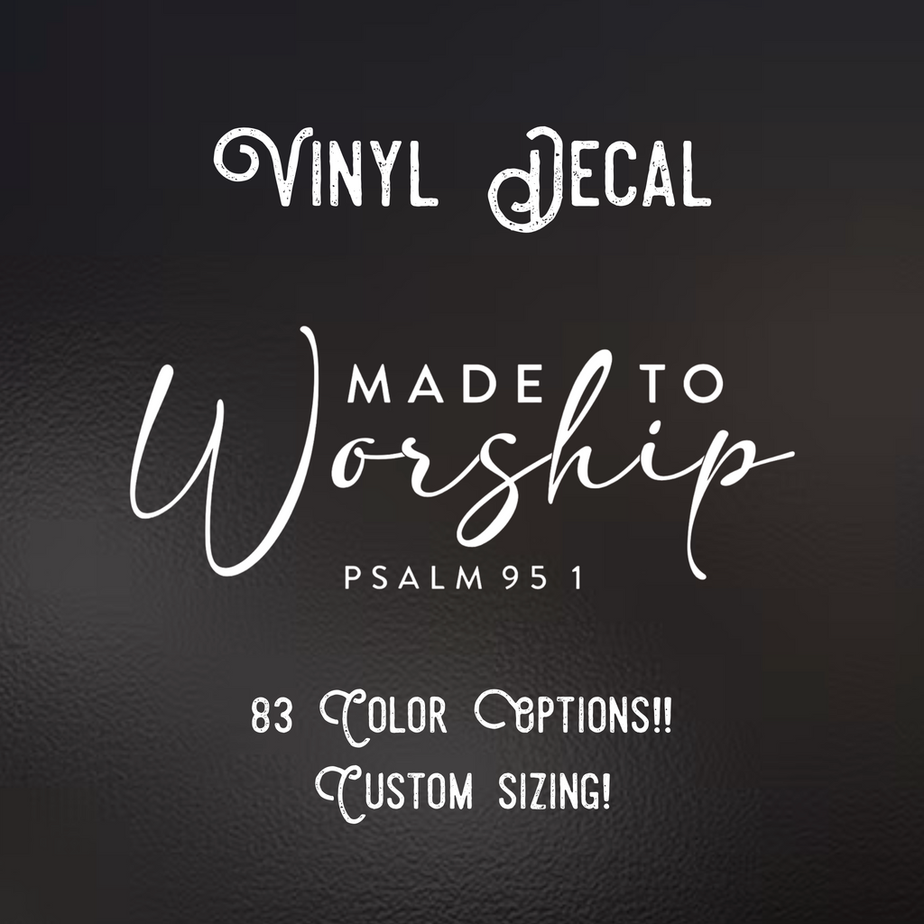 Made to Worship Decal | 83 Color Choices| Indoor/Outdoor Use