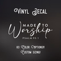 Made to Worship Decal | 83 Color Choices| Indoor/Outdoor Use