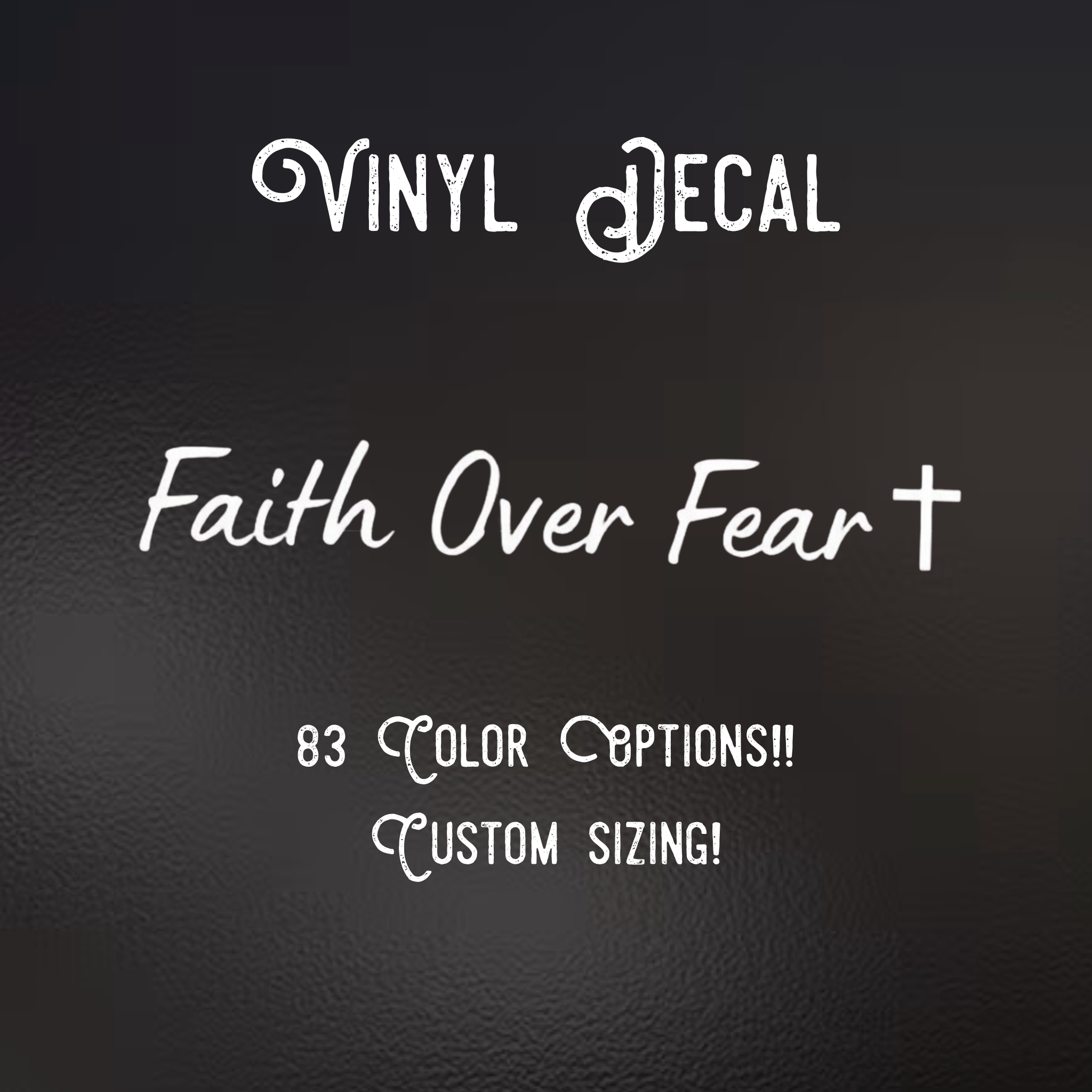 Faith Over Fear Decal | 83 Color Choices| Indoor/Outdoor Use