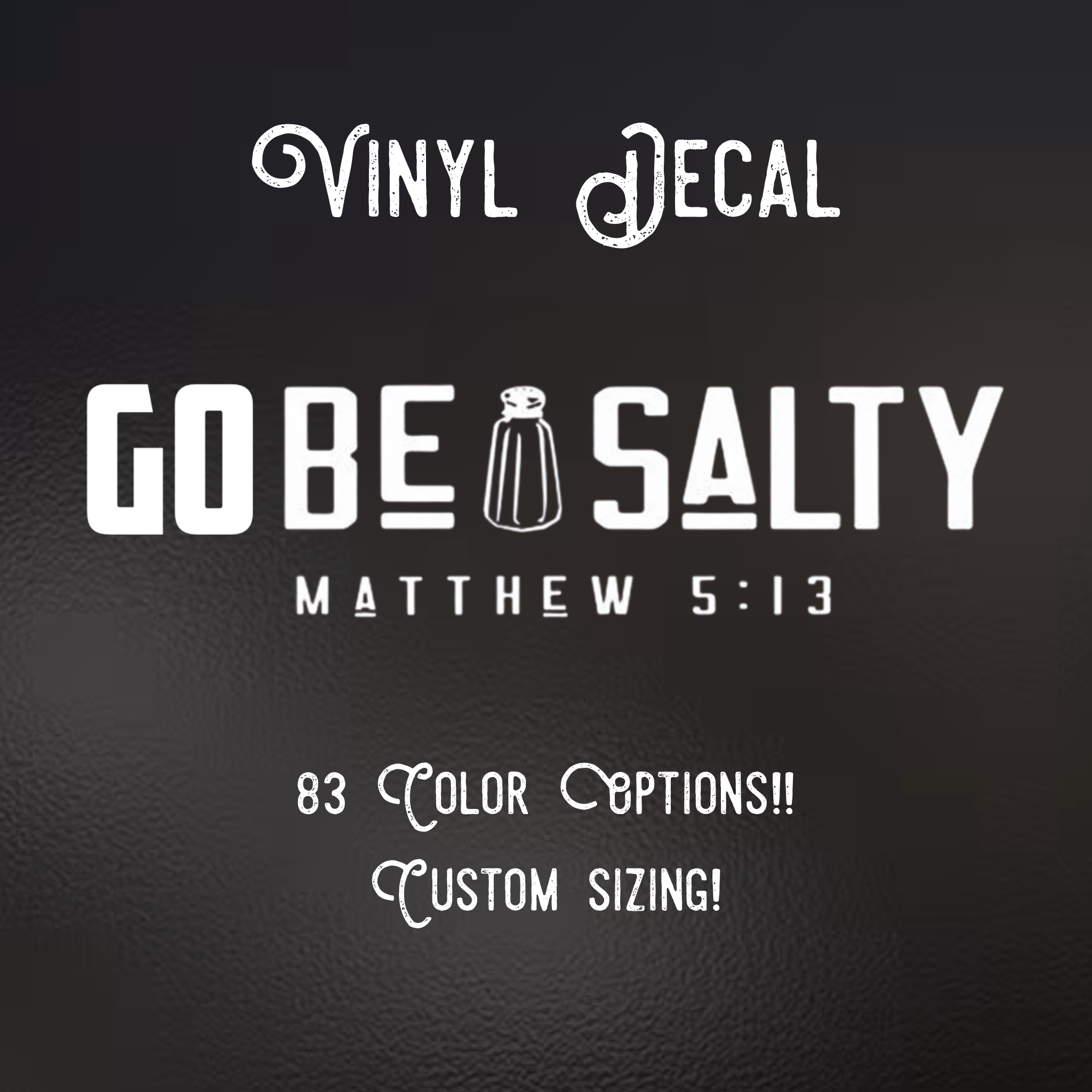 Go Be Salty Decal | 83 Color Choices| Indoor/Outdoor Use