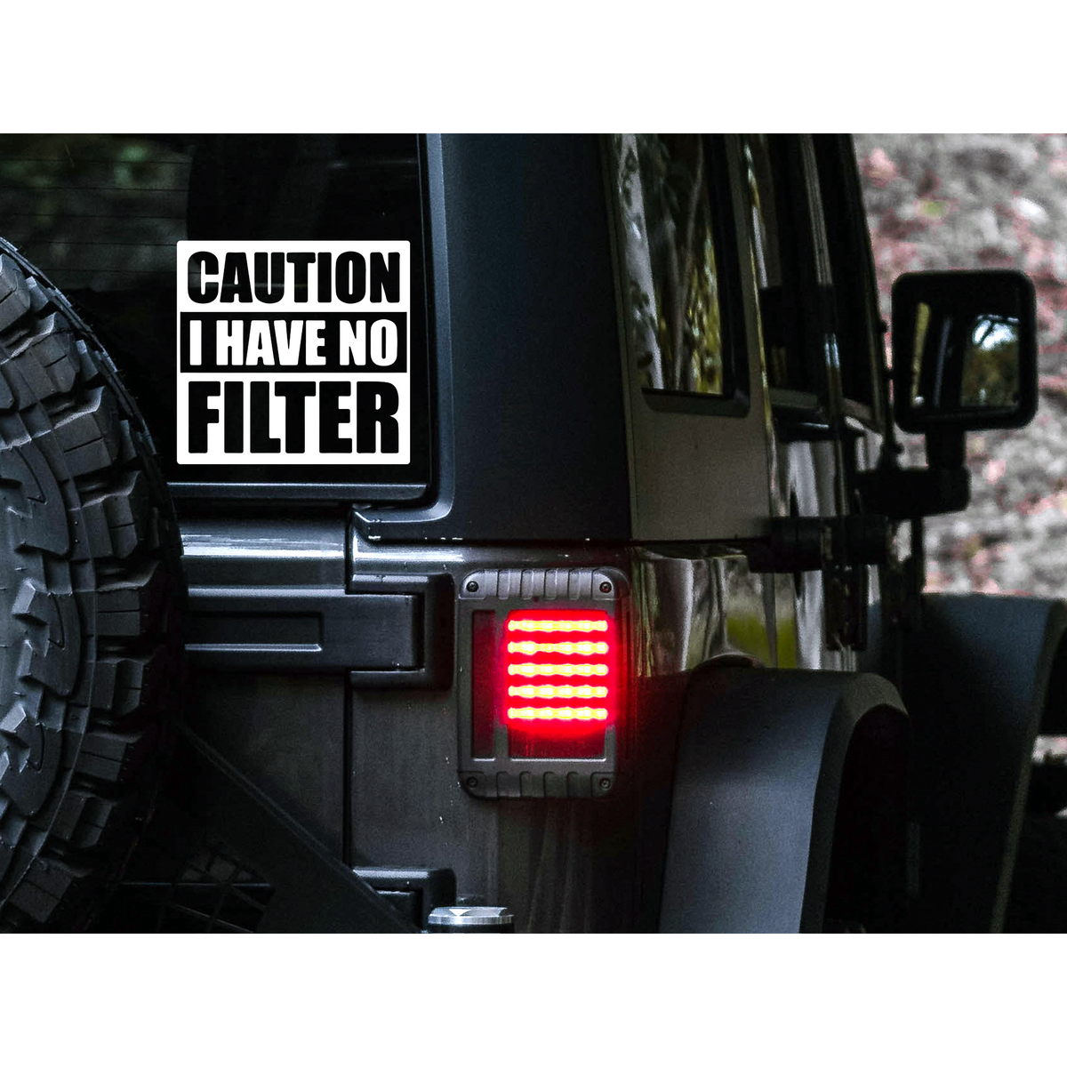 Caution I Have No Filter Decal | 83 Color Choices| Indoor/Outdoor