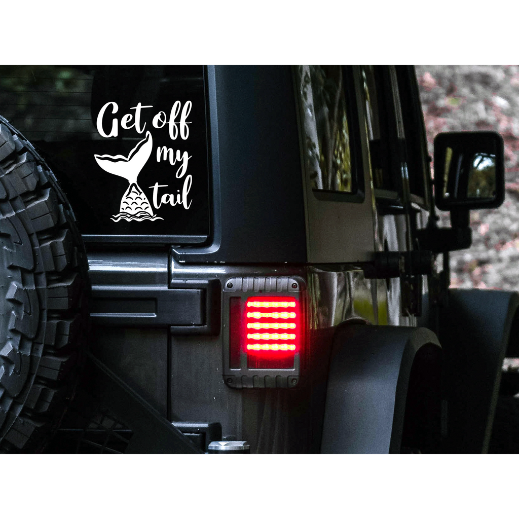 Mermaid Get Off My Tail Decal | 83 Color Choices| Indoor/Outdoor Use