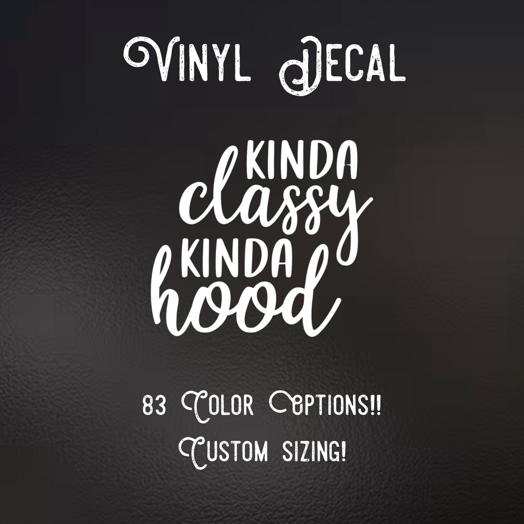 Kinda Classy Kida Hood Decal | 83 Color Choices| Indoor/Outdoor Use
