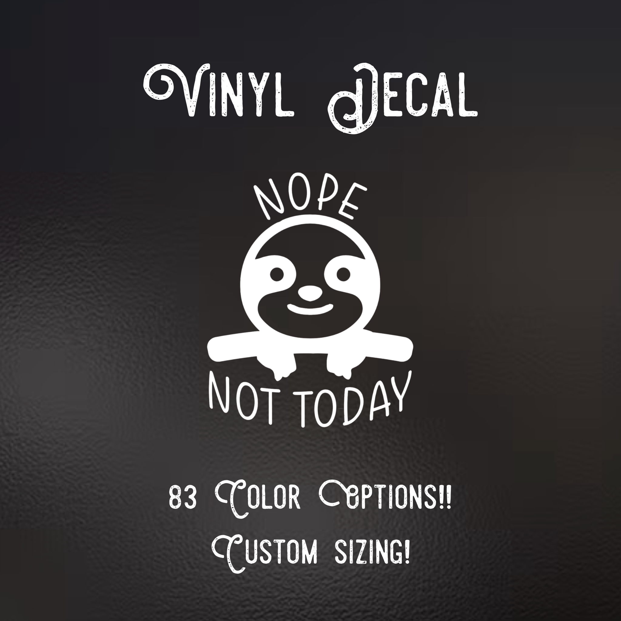 Nope not today Decal | 83 Color Choices| Indoor/Outdoor Use
