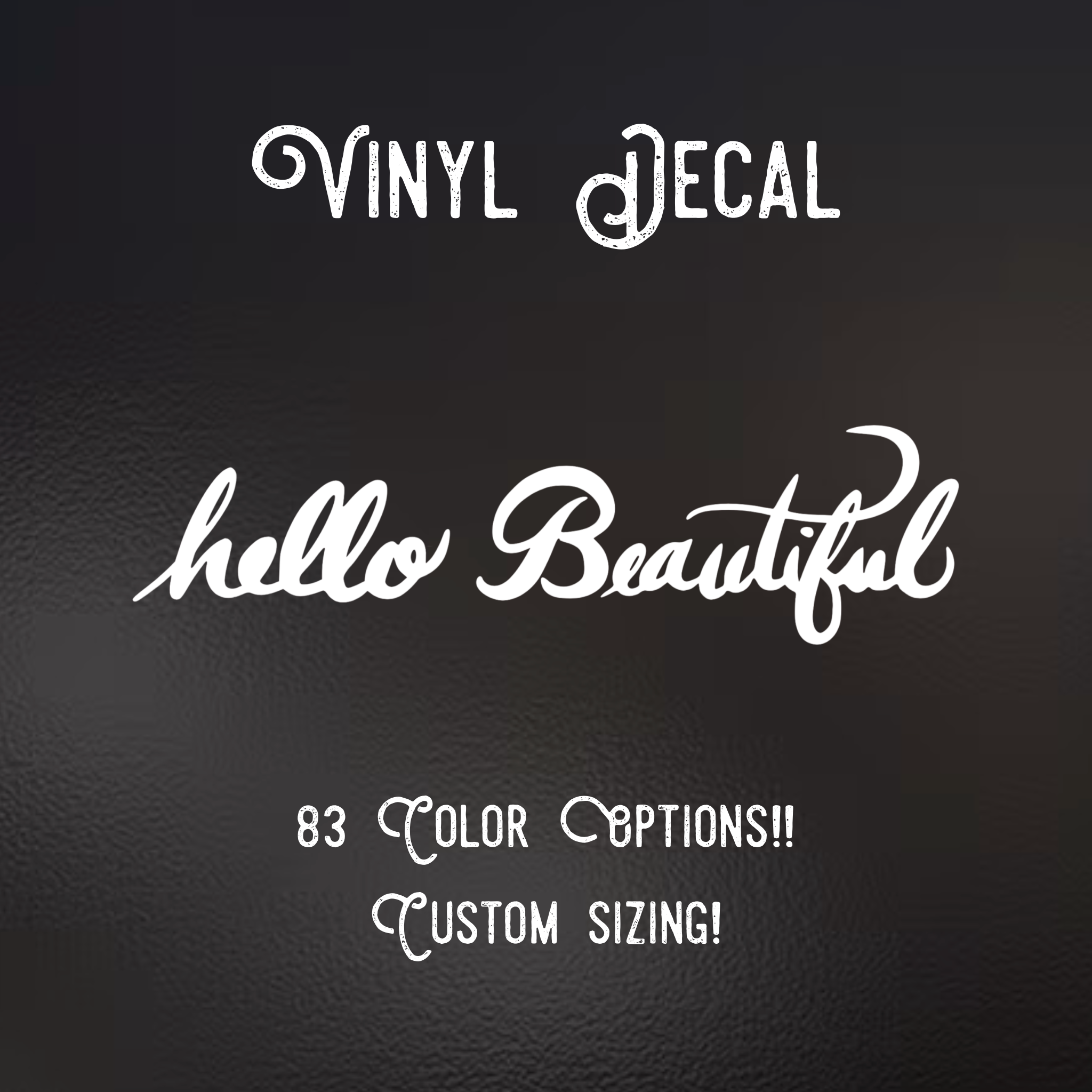 Hello Beautiful Decal | 83 Color Choices| Indoor/Outdoor Use