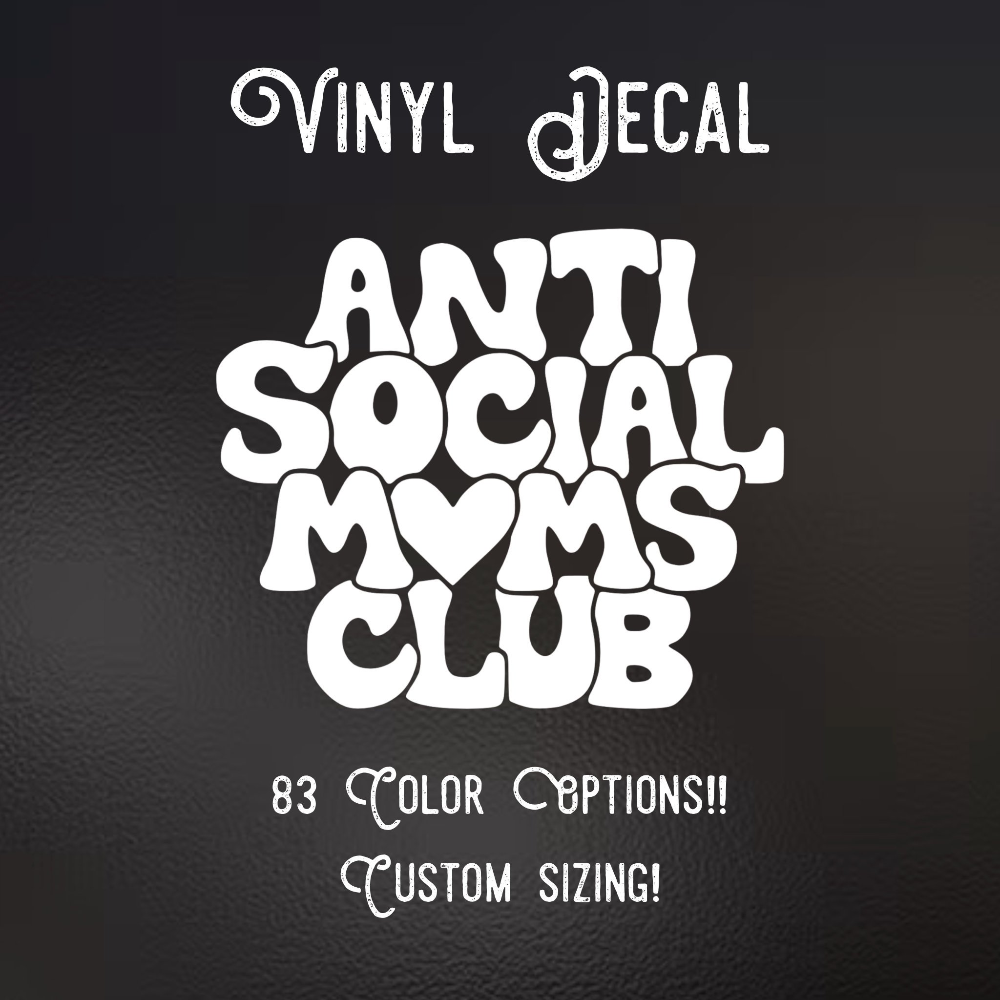 Anti-Social Moms Club Decal | 83 Color Choices| Indoor/Outdoor Use