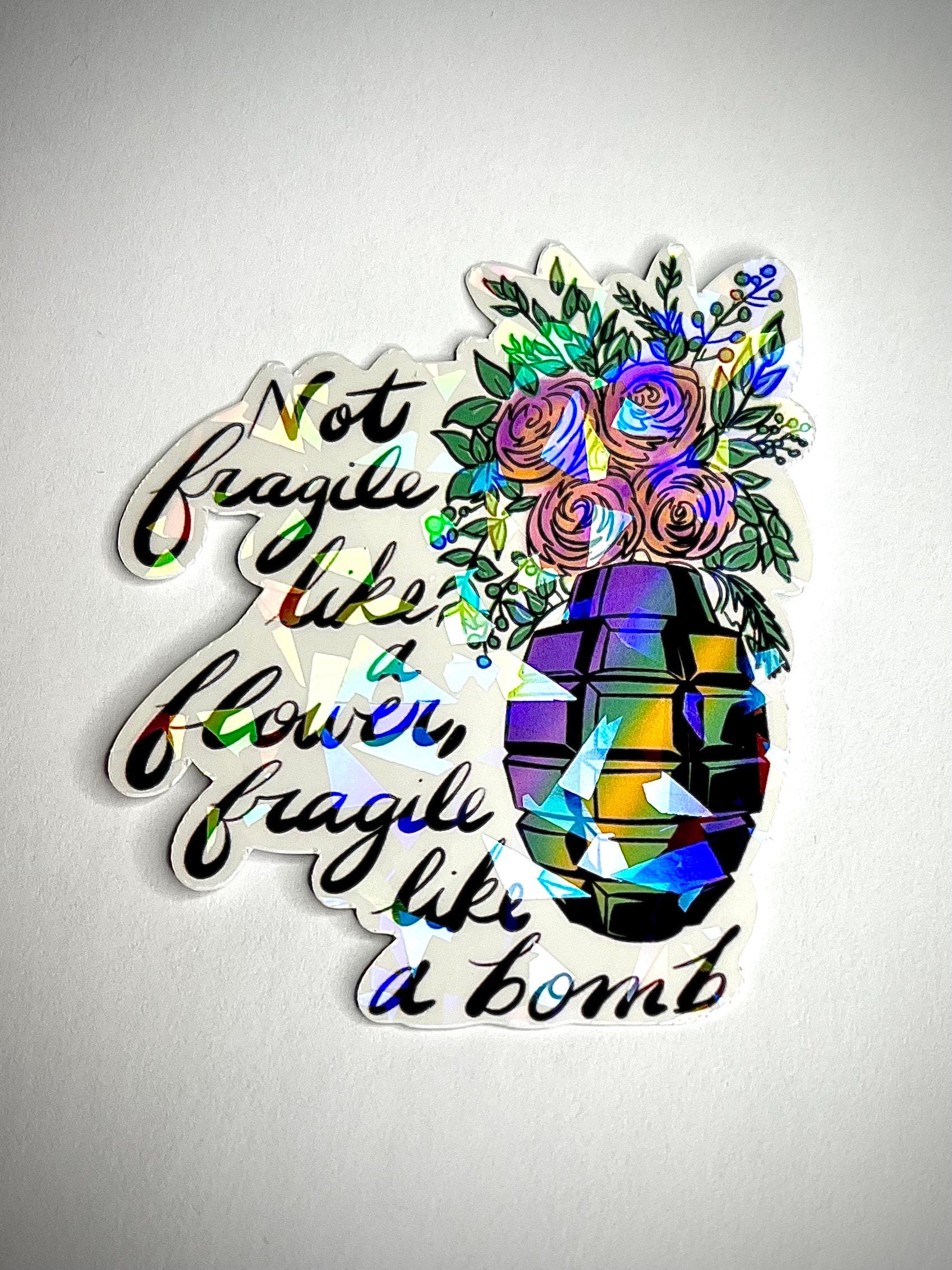Fragile like a bomb empowerment sticker - waterproof decal for laptops, tumblers, notebooks, and more