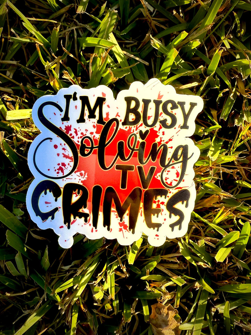 I’m Busy Solving TV Crimes Waterproof Vinyl Sticker