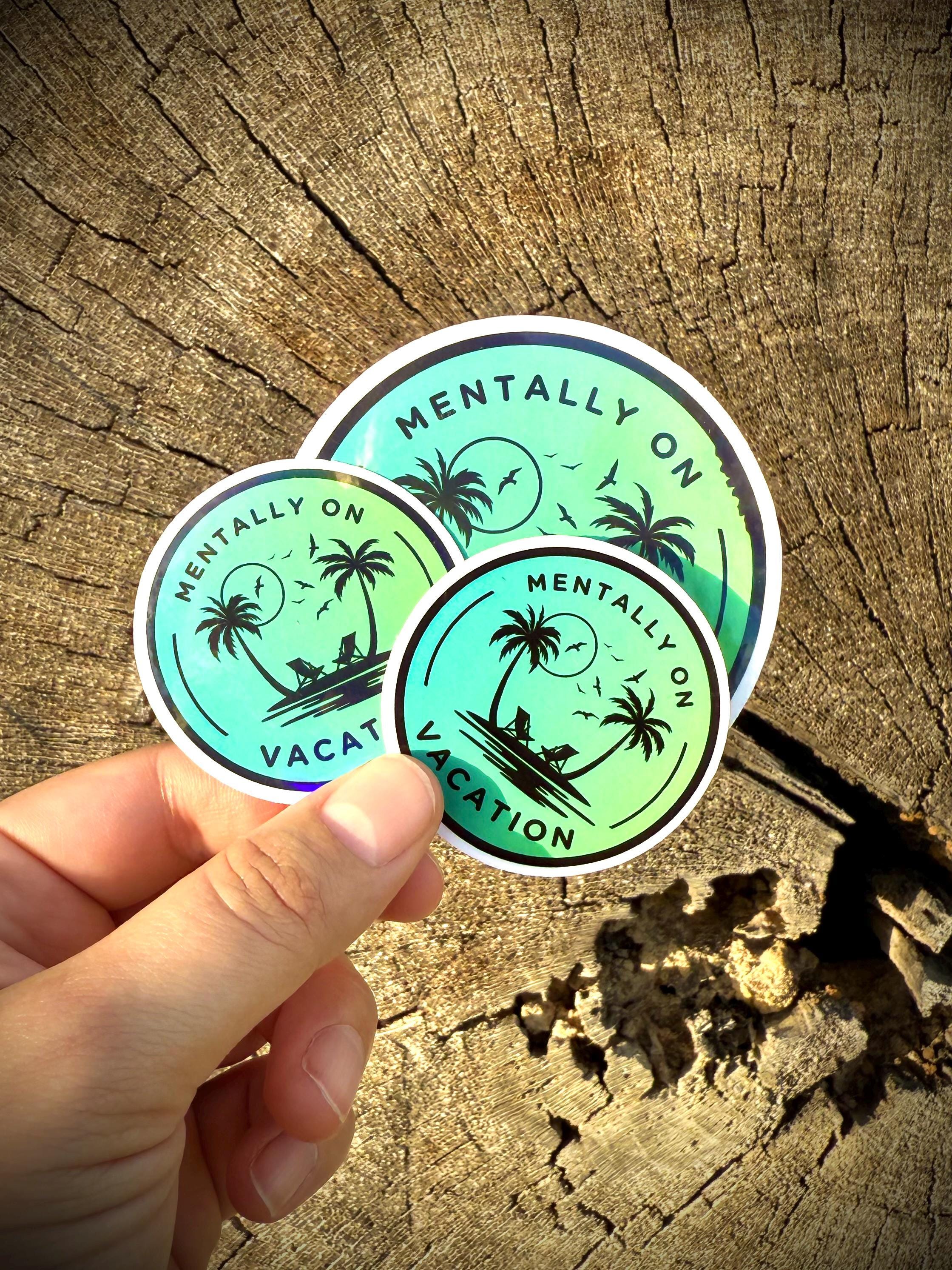 Mentally on Vacation Sticker - Waterproof decals for laptops, mirrors, tumblers, and more