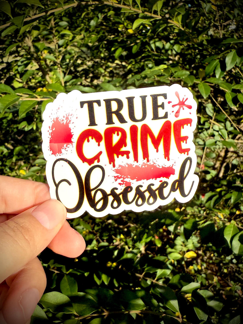 True Crime Obsessed Vinyl Waterproof Sticker
