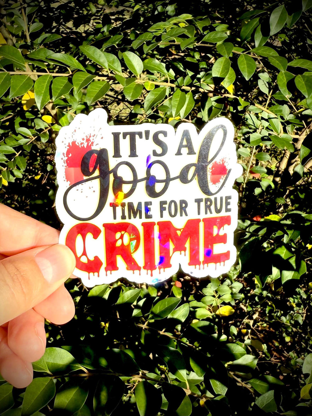 It’s a Good Time for True Crime Sticker Waterproof Vinyl Sticker