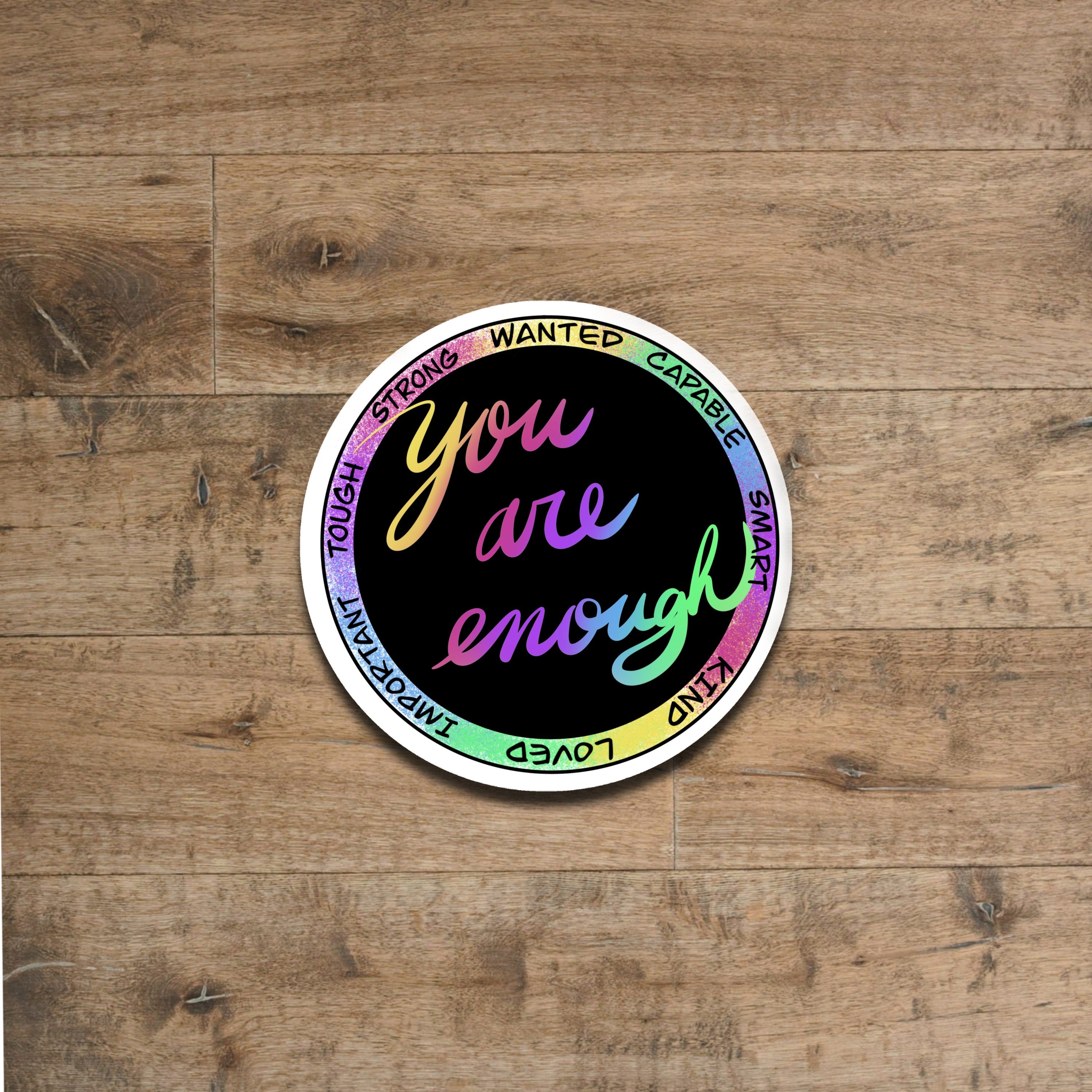 You are enough sticker, empowering rainbow affirmations, waterproof